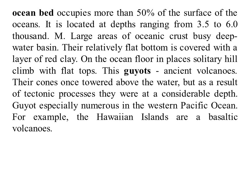 ocean bed occupies more than 50% of the surface of the oceans. It is